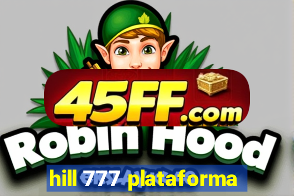 hill 777 plataforma
